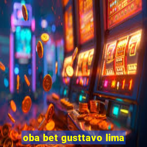 oba bet gusttavo lima